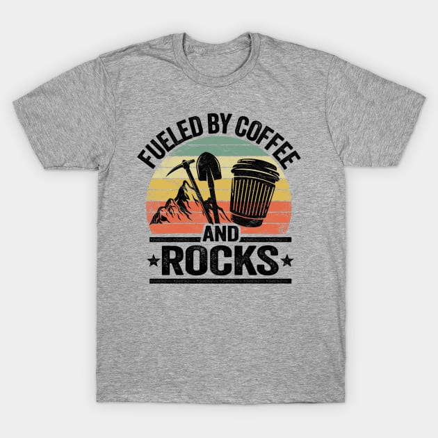 Fueled By Coffee And Rocks Collector Fossil Hunter Geologist T-Shirt by Kuehni